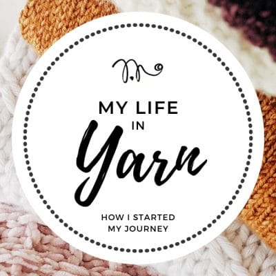 My Life in Yarn: The Ongoing Journey